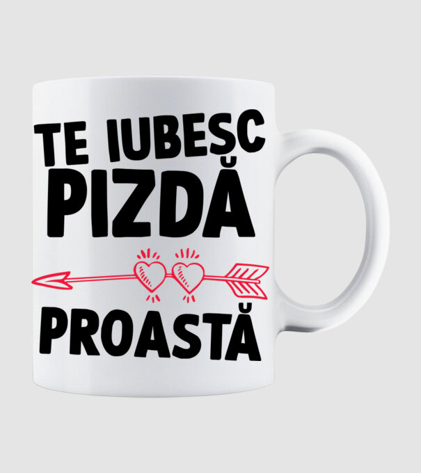 Te iubesc, pizdă proastă model alb pe tricou