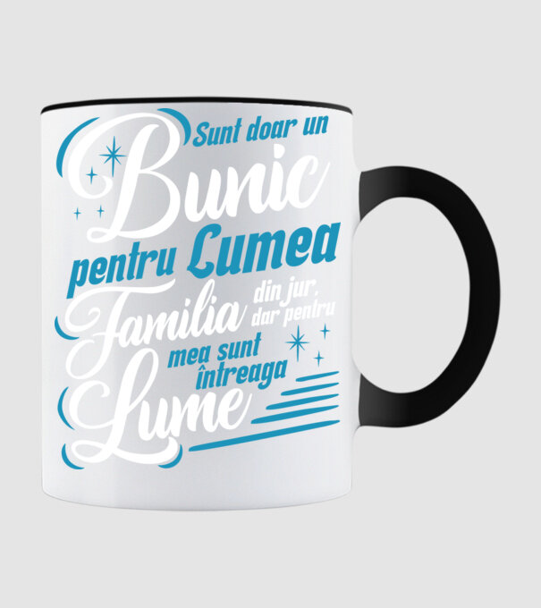 Sunt doar un bunic pentru lumea din jur, dar pentru familia mea sunt întreaga lume! model negru pe tricou