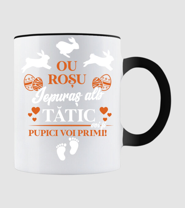 Ou roșu, iepuraș alb, tătic voi fi pupici voi primi! model negru pe tricou