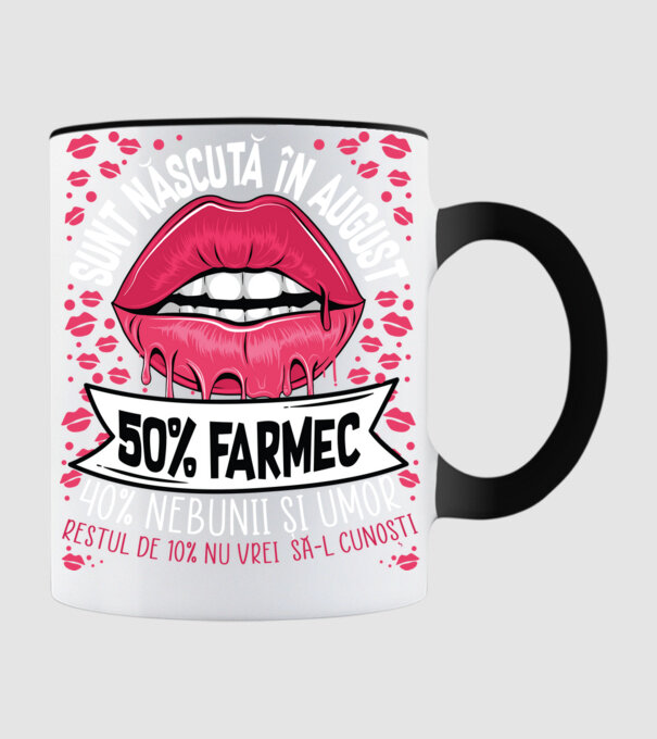 Sunt născută în august - 50% farmec - 40% nebunii și umor - Restul de 10% nu vrei să-l cunoști model negru pe tricou