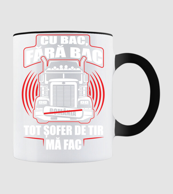 Cu bac, fără bac, tot șofer de tir mă fac model negru pe tricou