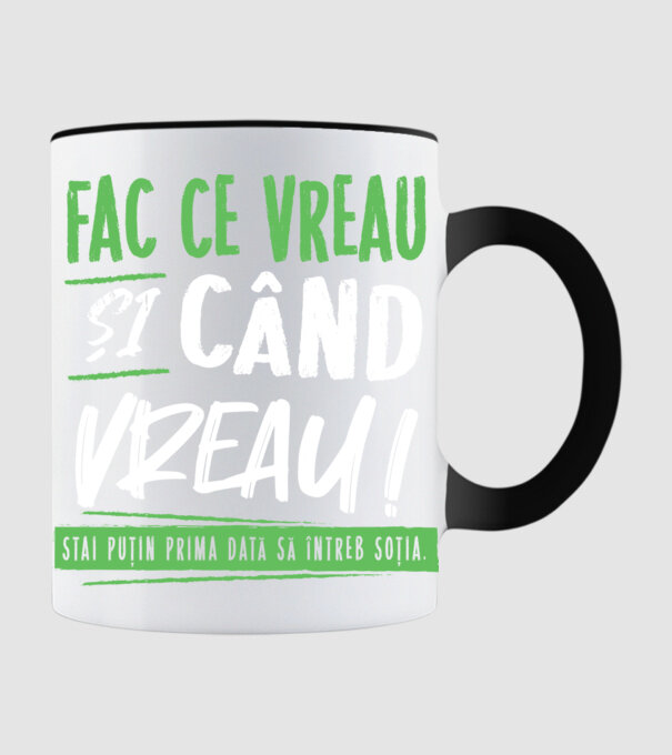 Fac ce vreau și când vreau! model negru pe tricou