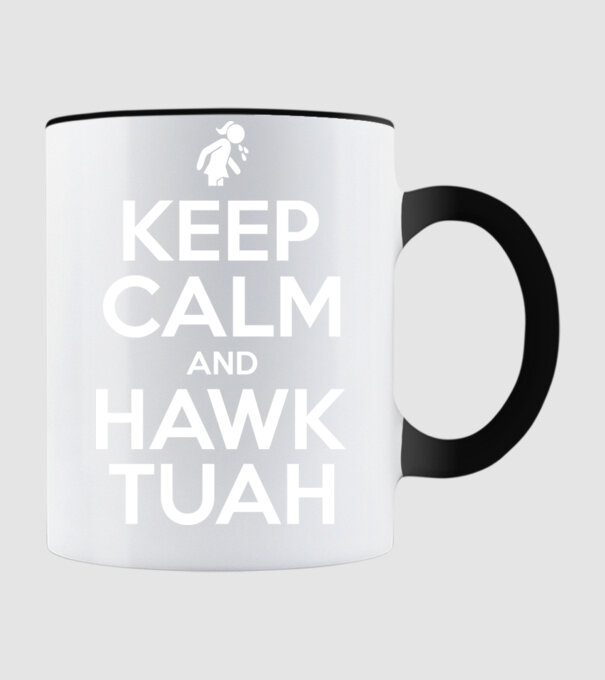 Keep calm and hawk tuah model negru pe tricou