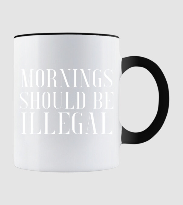 Mornings should be illegal model negru pe tricou