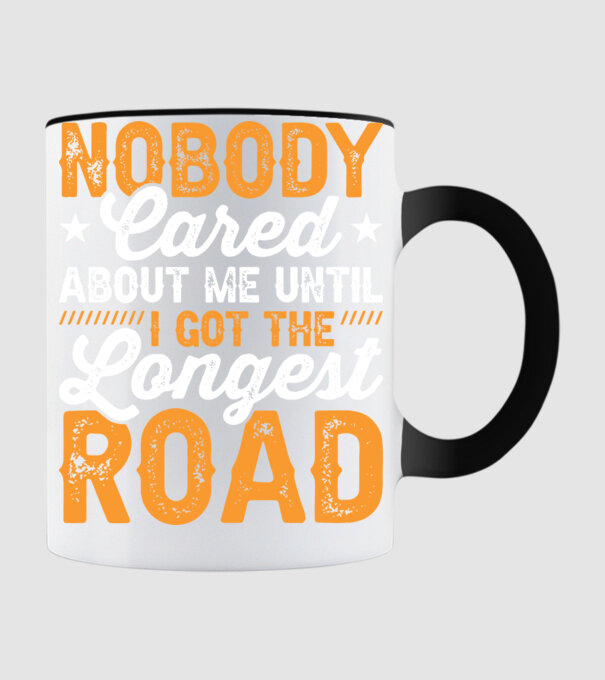 Nobody cared unti I got the longest road model negru pe tricou