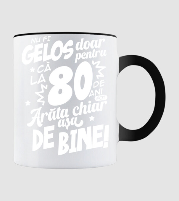 NU FI GELOS DOAR PENTRU CĂ LA 80 DE ANI model negru pe tricou