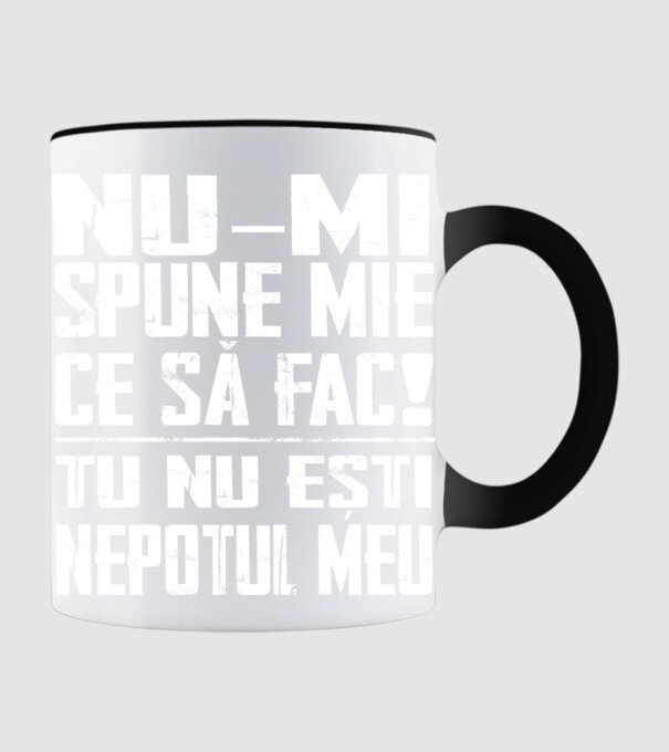 nu-mi spune ce să fac! nu ești nepotul meu Negru model negru pe tricou