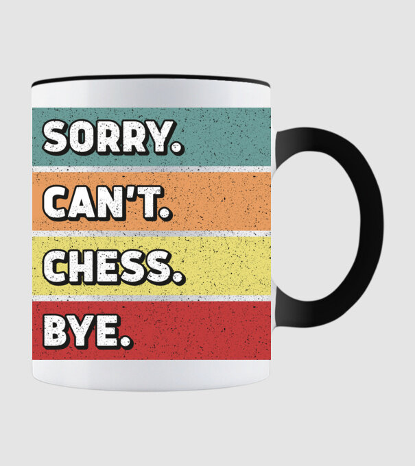 Sorry Cant Chess Bye model negru pe tricou