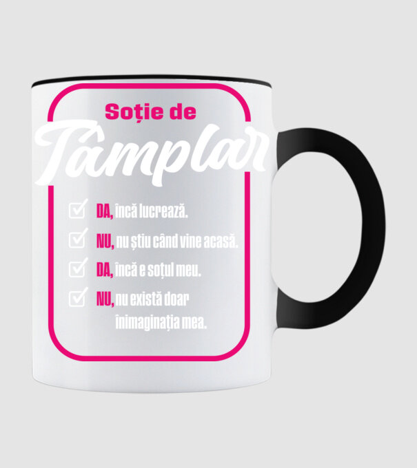 Soție de tâmplar: da, încă lucrează - t - da, încă e soțul meu - nu, nu există doar în imaginația mea model negru pe tricou