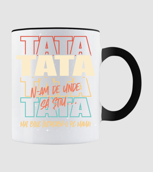 Tata N-am de unde să știu model negru pe tricou
