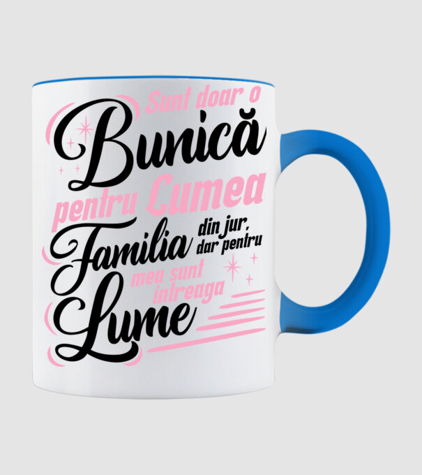 Sunt doar o bunică pentru lumea din jur, dar pentru familia mea sunt întreaga lume! model albastru deschis pe tricou
