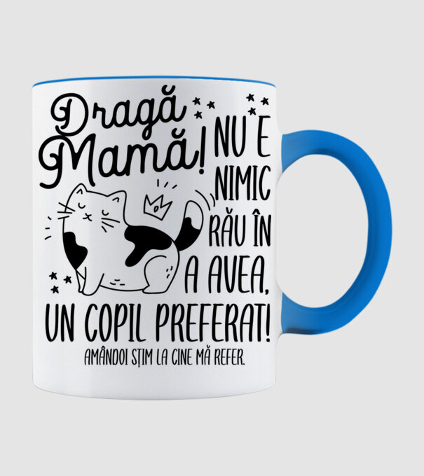 Dragă mamă! Nu e nimic rău în a avea un copil preferat! Amândoi știm la cine mă refer. model albastru deschis pe tricou