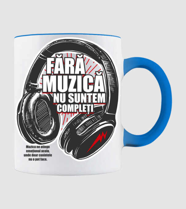 Fără muzică nu suntem compleți - Muzica ne atinge emoțional acolo, unde doar cuvintele nu o pot face. model albastru deschis pe tricou