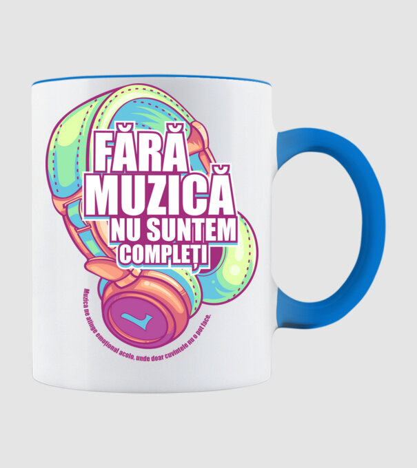 Fără muzică nu suntem compleți - Muzica ne atinge emoțional acolo, unde doar cuvintele nu o pot face. model albastru deschis pe tricou