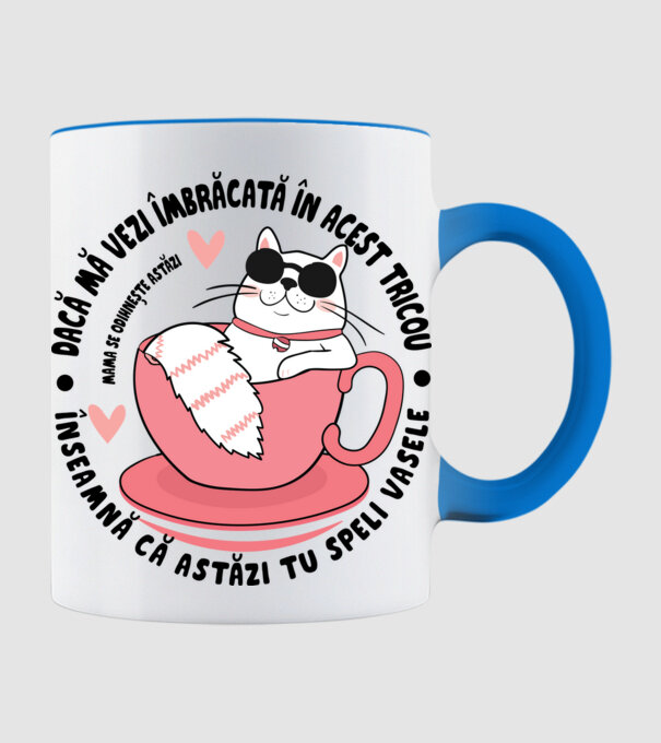 Dacă mă vezi îmbrăcată în acest tricou, înseamnă că astăzi tu speli vasele. Mama se odihnește astăzi. model albastru deschis pe tricou