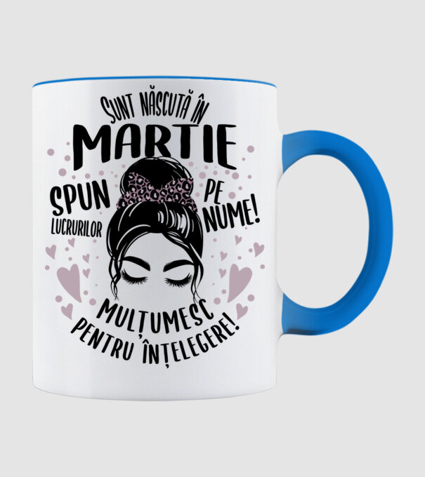 Sunt născută în - martie - spun lucrurilor pe nume! - mulțumesc pentru înțelegere! model albastru deschis pe tricou
