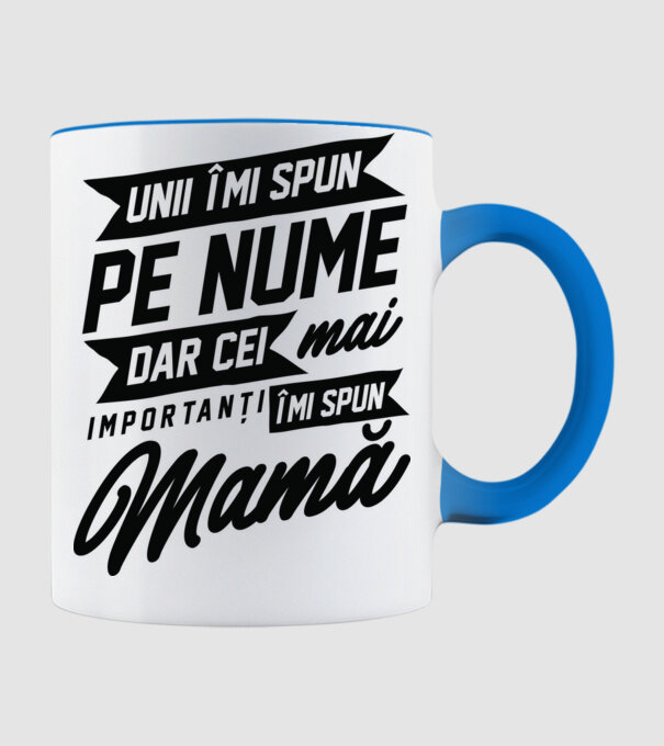 Unii îmi spun pe nume, dar cei mai importanți îmi spun mamă model albastru deschis pe tricou