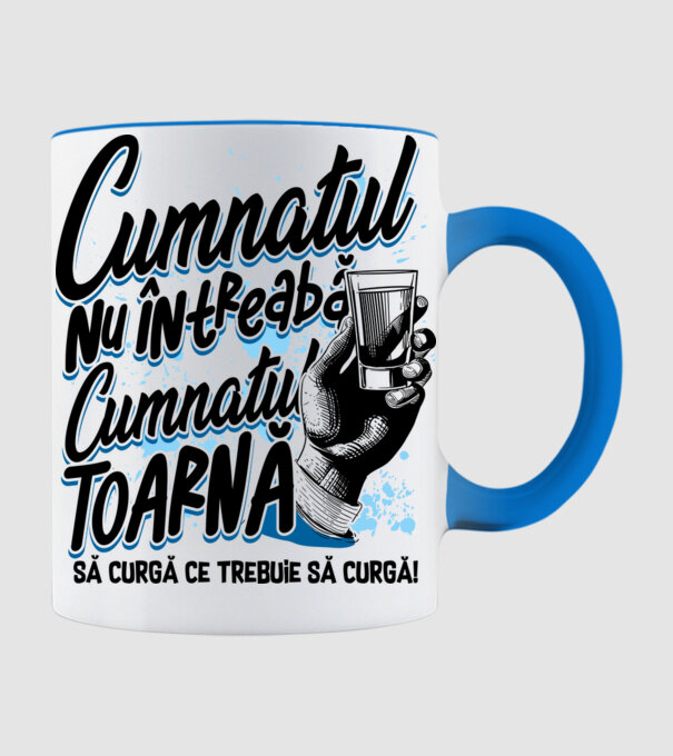 Cumnatul nu întreabă, cumnatul toarnă. Să curgă ce trebuie să curgă! model albastru deschis pe tricou