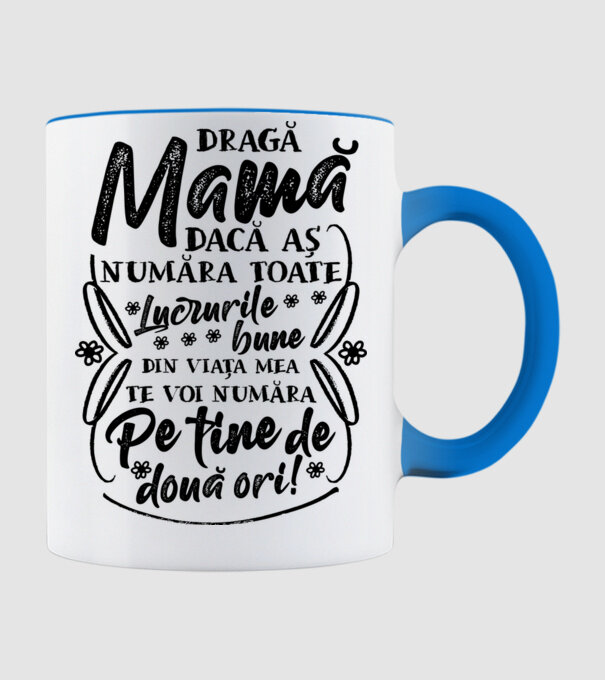 Dragă Mamă, dacă aș număra toate lucrurile bune din viața mea, te voi număra pe tine de două ori! model albastru deschis pe tricou