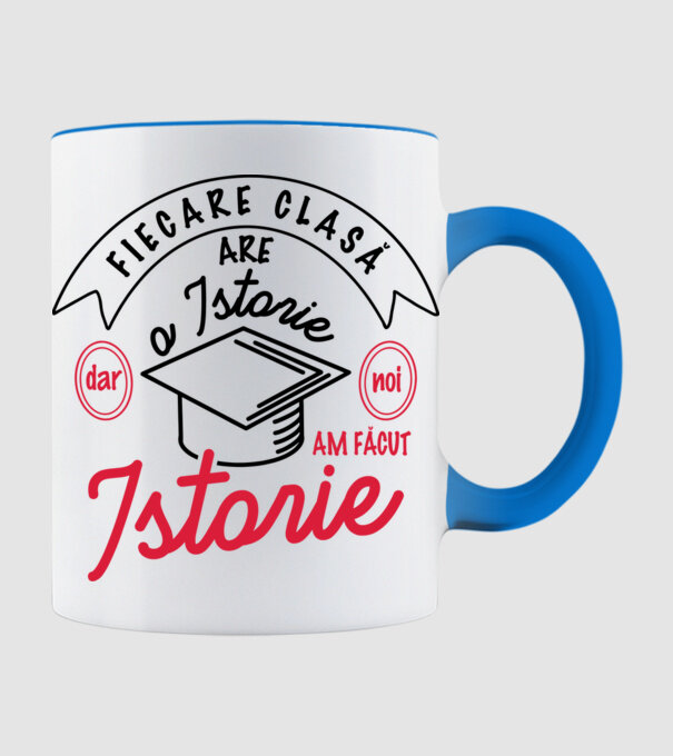 Fiecare clasă - are - o istorie - Dar noi - am făcut - Istorie! model albastru deschis pe tricou