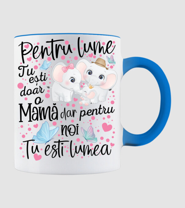 Pentru lume ești doar o Mamă dar pentru NOI TU ești lumea model albastru deschis pe tricou