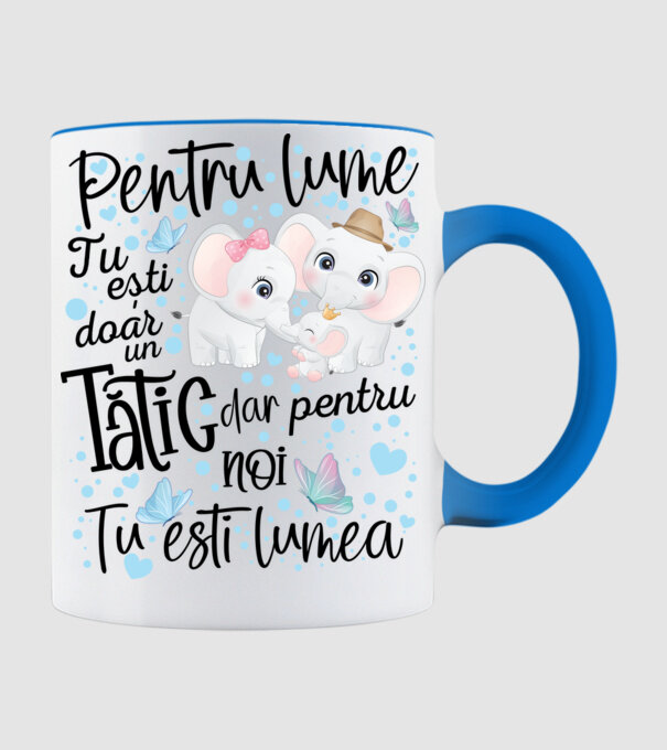 Pentru lume tu ești doar un Tătic dar pentru NOI TU ești lumea model albastru deschis pe tricou