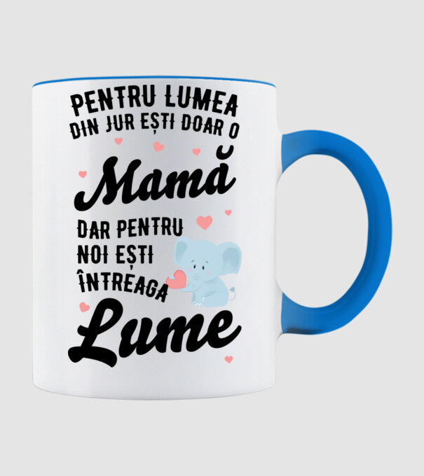 Pentru lumea din jur ești doar o mamă, dar pentru noi ești întreaga lumea model albastru deschis pe tricou