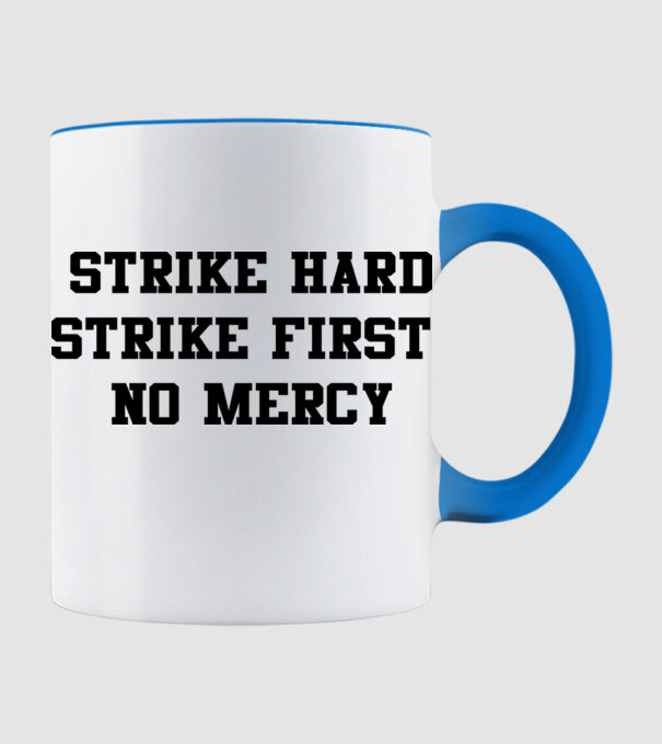 Strike hard strike first quote model albastru deschis pe tricou