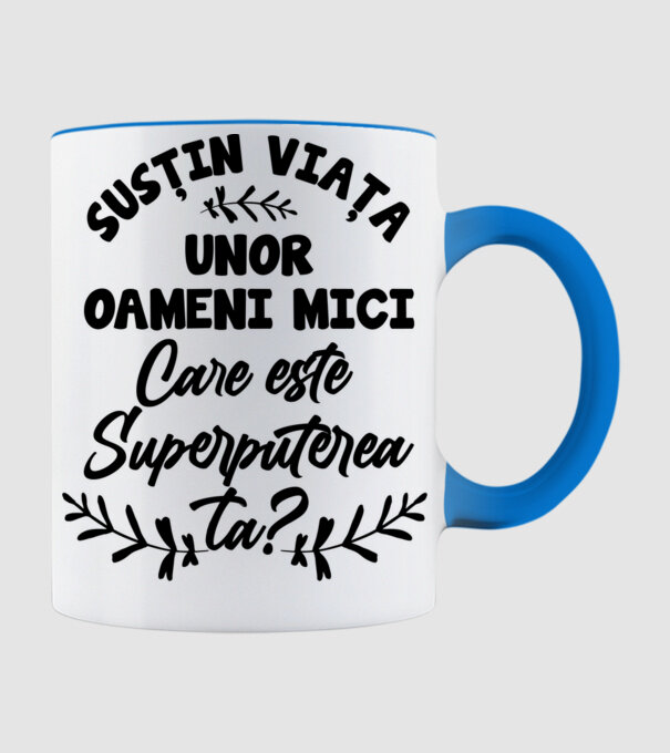 Susțin viața unor oameni mici. Care este superputerea ta model albastru deschis pe tricou