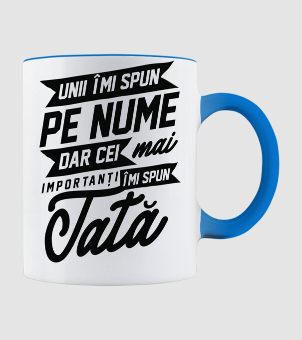 Unii îmi spun pe nume, dar cei mai importanți îmi spun tată model albastru deschis pe tricou