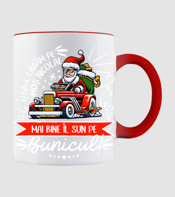 Să-l lăsăm pe Moș Nicolae, mai bine îl sun pe bunicul! model roșu pe tricou