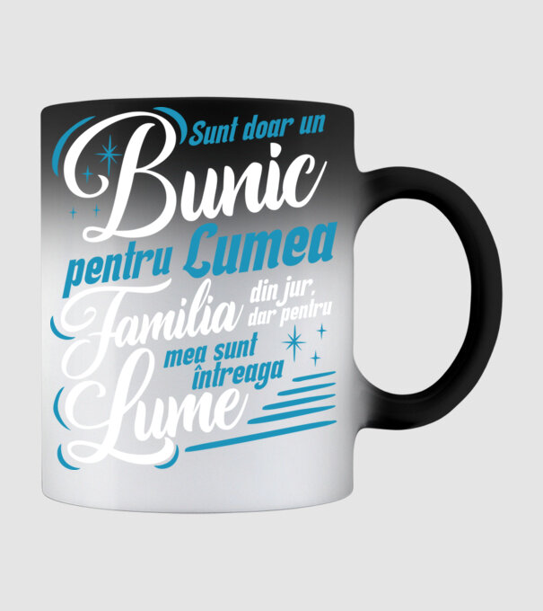 Sunt doar un bunic pentru lumea din jur, dar pentru familia mea sunt întreaga lume! model negru pe tricou