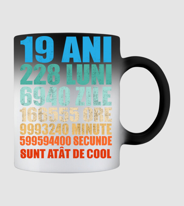 De 19 ani - luni - zile - ore - minute - secunde - sunt atât de cool model negru pe tricou