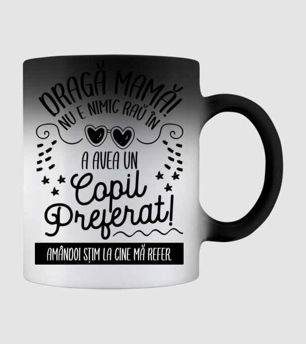 Dragă mamă! Nu e nimic rău în a avea un copil preferat! Amândoi știm la cine mă refer. model negru pe tricou