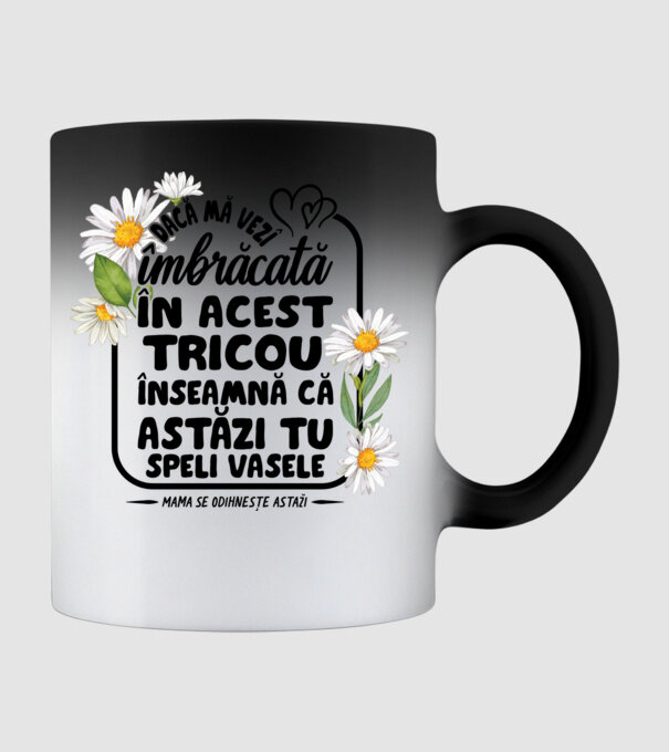 Dacă o vezi îmbrăcată în acest tricou, înseamnă că astăzi tu speli vasele. Mama se odihnește astăzi. model negru pe tricou