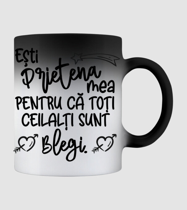 Ești prietena mea, pentru că toți ceilalți sunt blegi model negru pe tricou