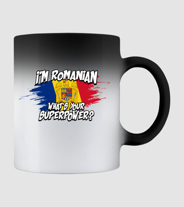 I'm Romanian - What's your superpower model negru pe tricou