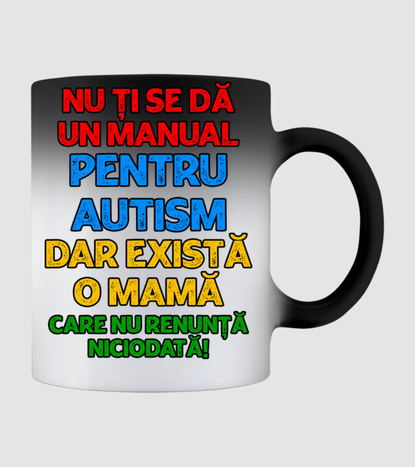 Nu ți se dă un manual pentru autism, dar există o mamă care nu renunță niciodată! model negru pe tricou