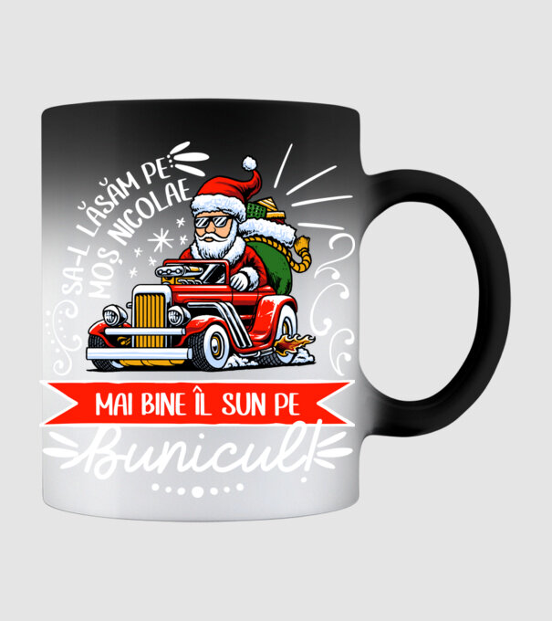Să-l lăsăm pe Moș Nicolae, mai bine îl sun pe bunicul! model negru pe tricou