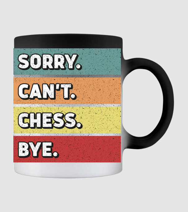 Sorry Cant Chess Bye model negru pe tricou
