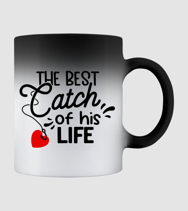 The best catch of his life model negru pe tricou
