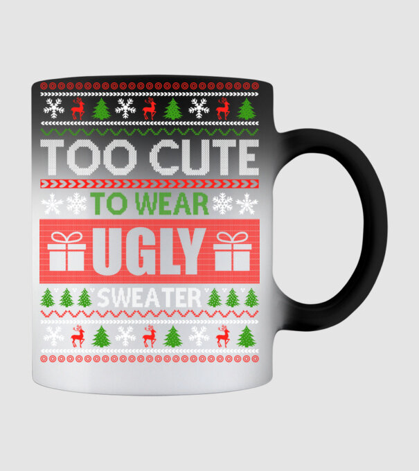 Too Cute for ugly sweater model negru pe tricou