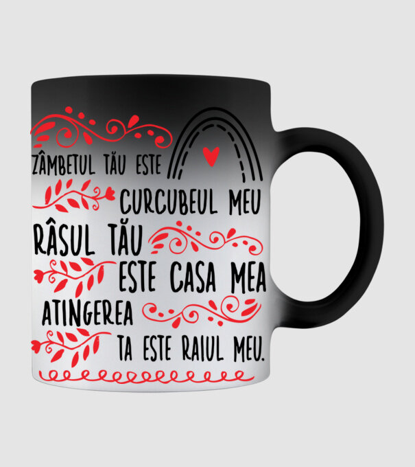 Valentine_Zâmbetul tău este curcubeul meu, râsul tău este casa mea, atingerea ta este raiul meu model negru pe tricou