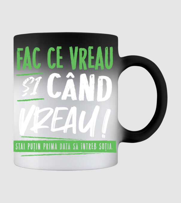 Fac ce vreau și când vreau! model negru pe tricou