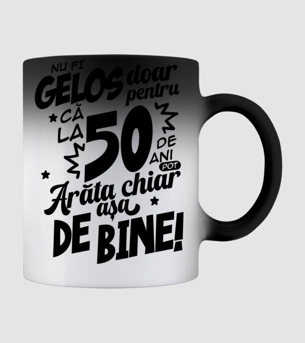 NU FI GELOS DOAR PENTRU CĂ LA 50 DE ANI model negru pe tricou