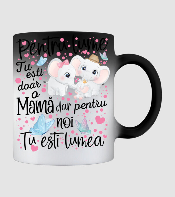 Pentru lume ești doar o Mamă dar pentru NOI TU ești lumea model negru pe tricou