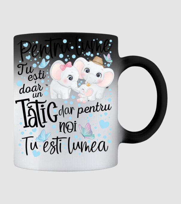 Pentru lume tu ești doar un Tătic dar pentru NOI TU ești lumea model negru pe tricou