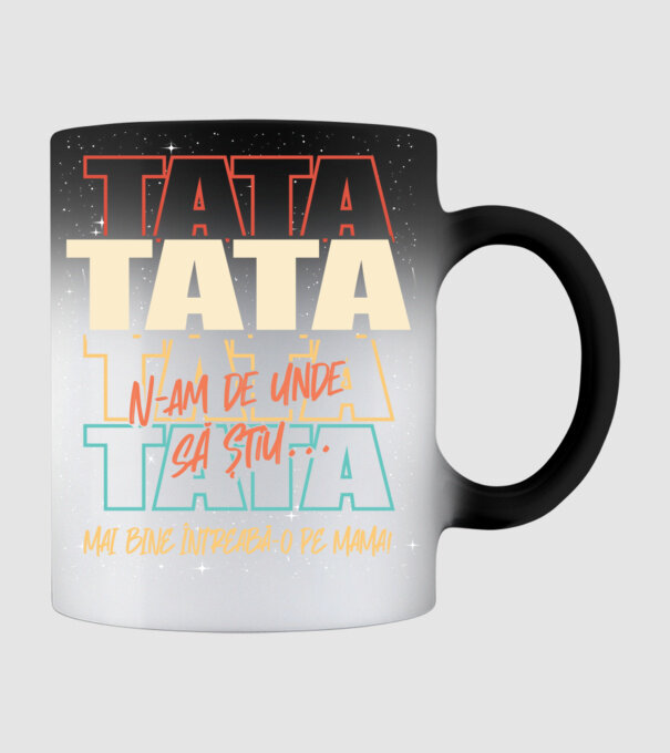 Tata N-am de unde să știu model negru pe tricou