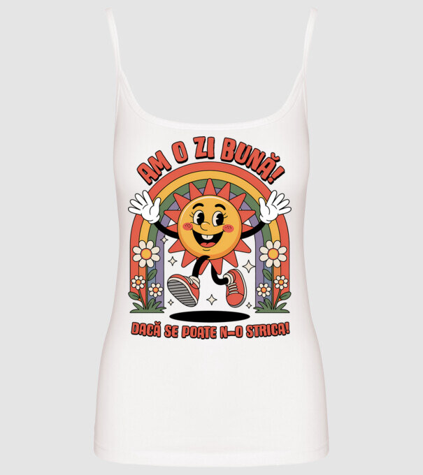 Am o zi bună! model alb pe tricou