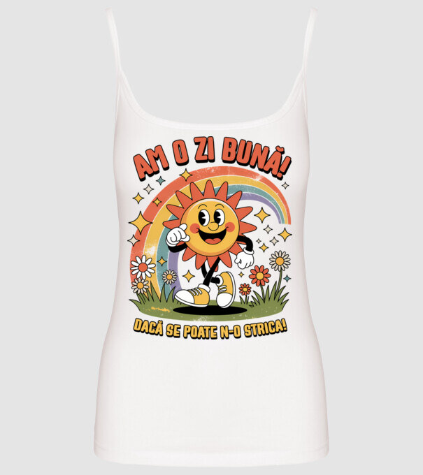 Am o zi bună! model alb pe tricou